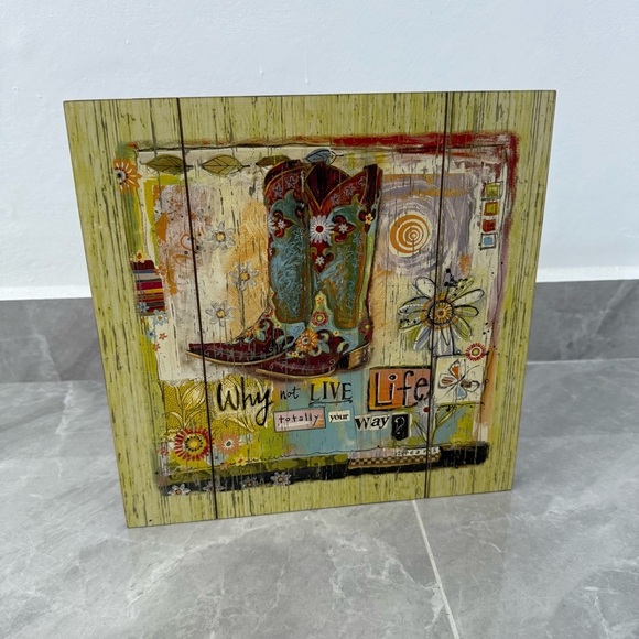 “Why Not Live Life Totally Your Way?” Cowboy Boots And Flowers Decorative Sign - Picture 1 of 9